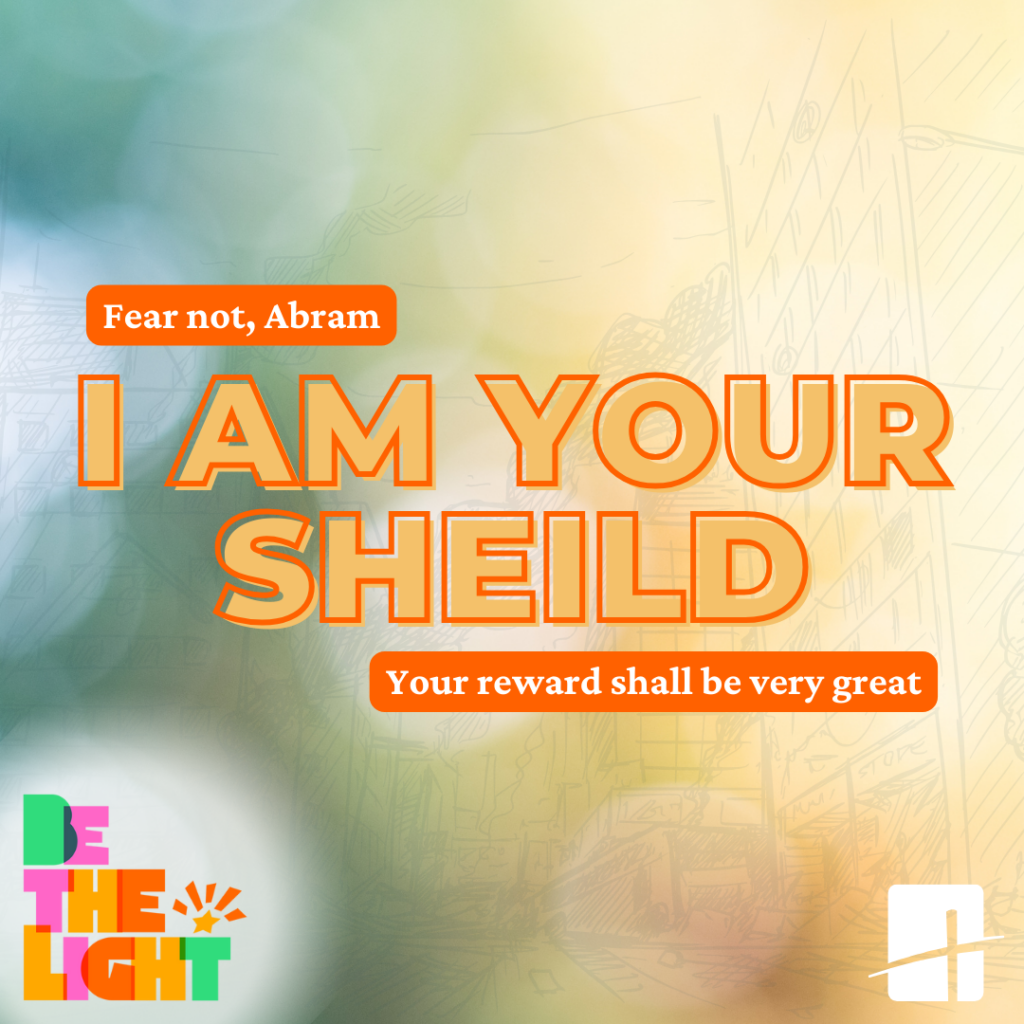 I am your shield.
