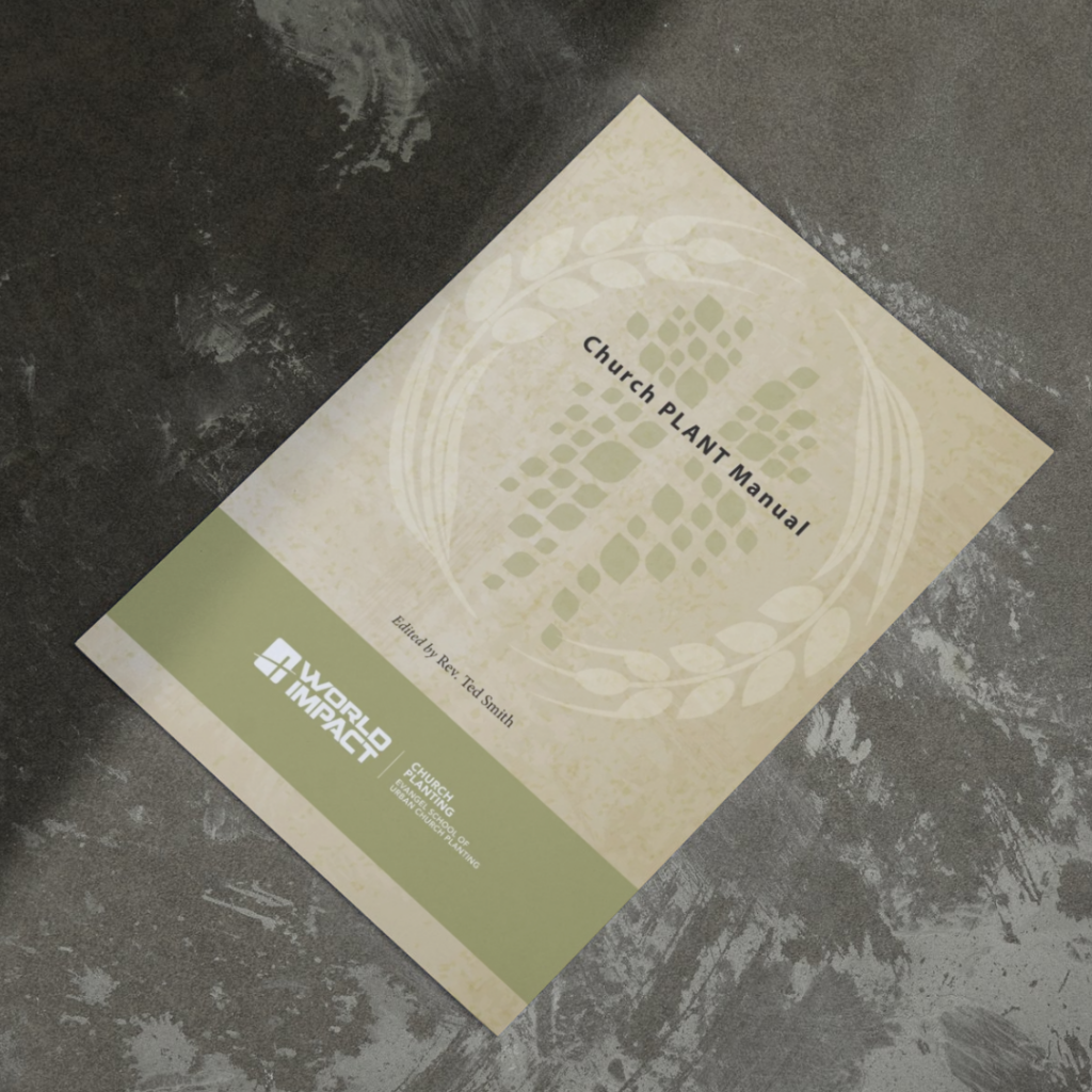 Church PLANT Manual book, edited by Rev. Ted Smith of World Impact's Evangel School of Urban Church Planting.