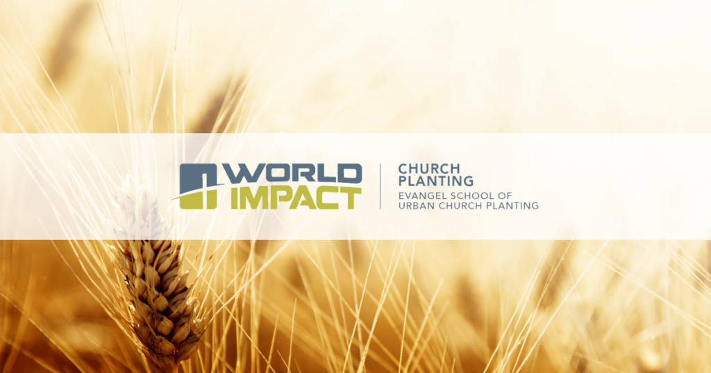 World Impact's Evangel School of Urban Church Planting.